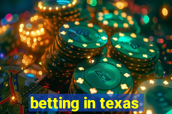 betting in texas