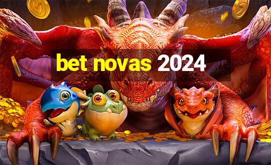 bet novas 2024