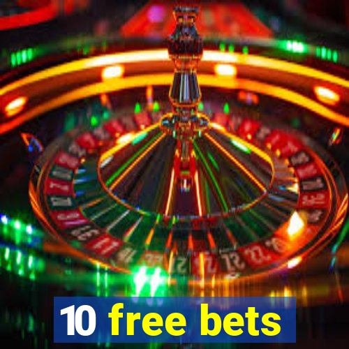 10 free bets