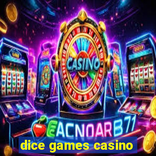 dice games casino