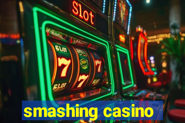 smashing casino