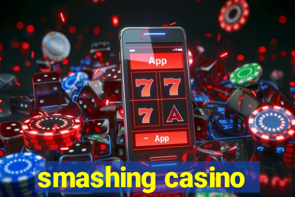 smashing casino