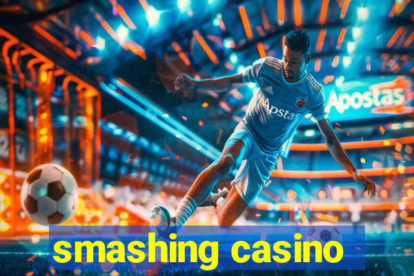 smashing casino