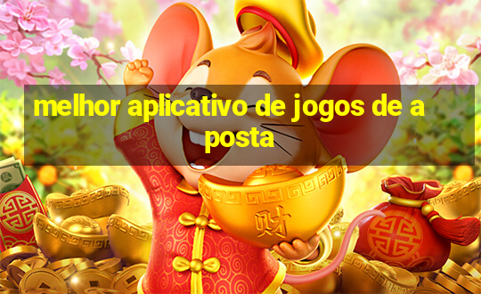 melhor aplicativo de jogos de aposta