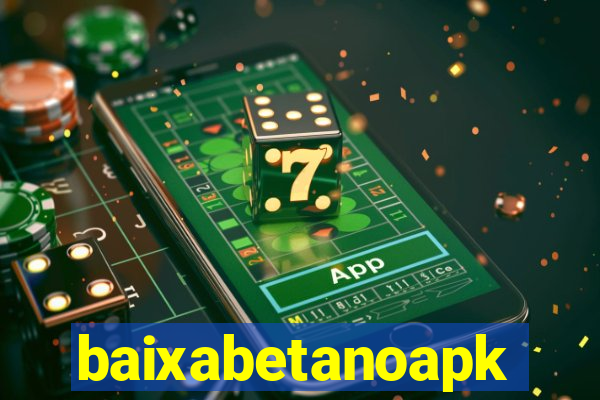 baixabetanoapk