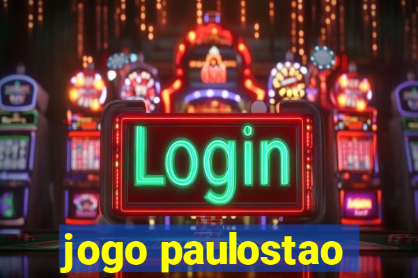 jogo paulostao