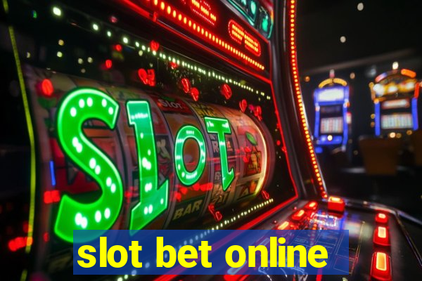 slot bet online