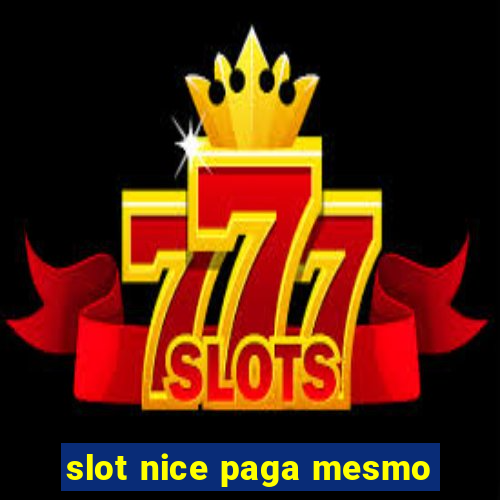 slot nice paga mesmo