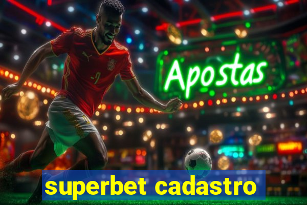 superbet cadastro