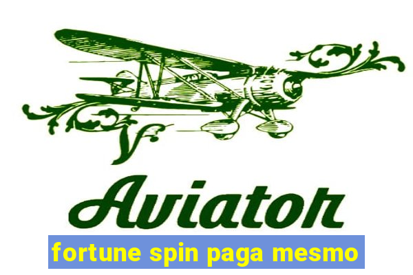 fortune spin paga mesmo