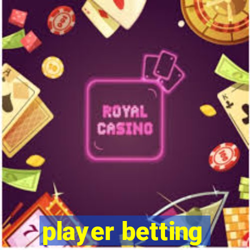 player betting