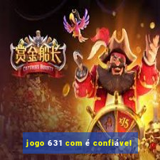 jogo 631 com é confiável