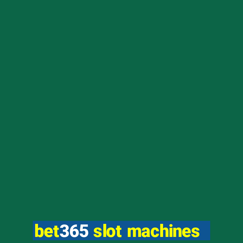 bet365 slot machines