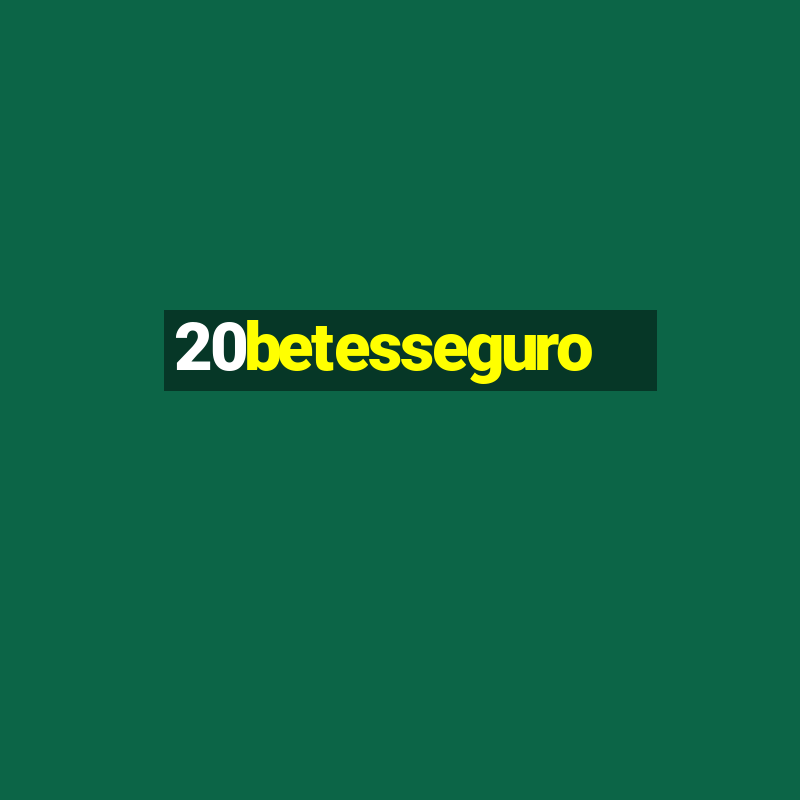 20betesseguro