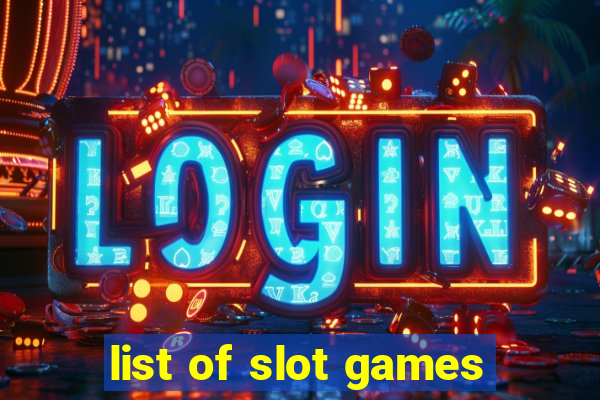 list of slot games