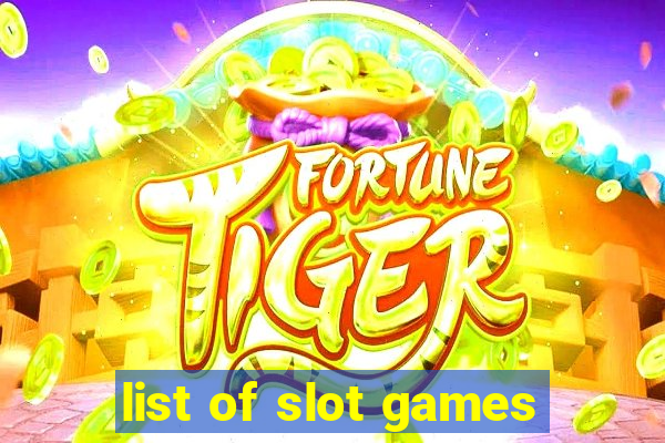 list of slot games