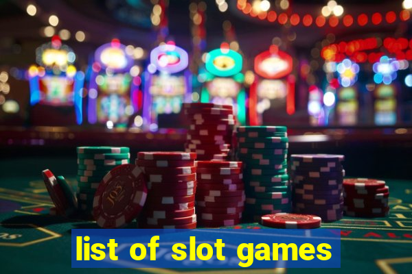 list of slot games