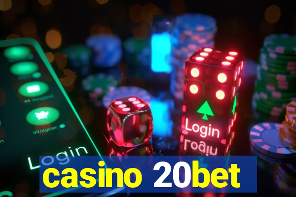 casino 20bet