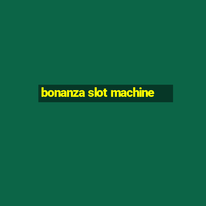 bonanza slot machine