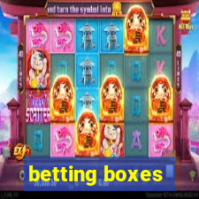 betting boxes