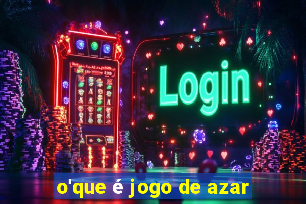 o'que é jogo de azar