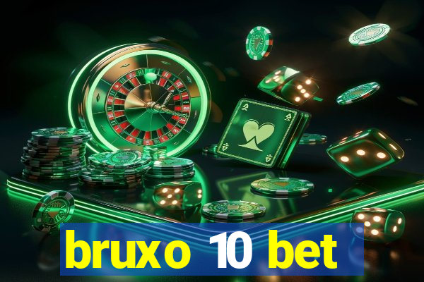 bruxo 10 bet