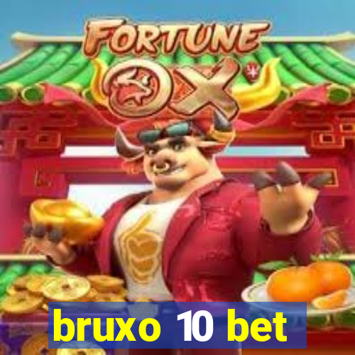 bruxo 10 bet