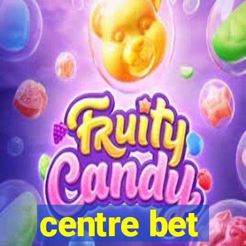 centre bet