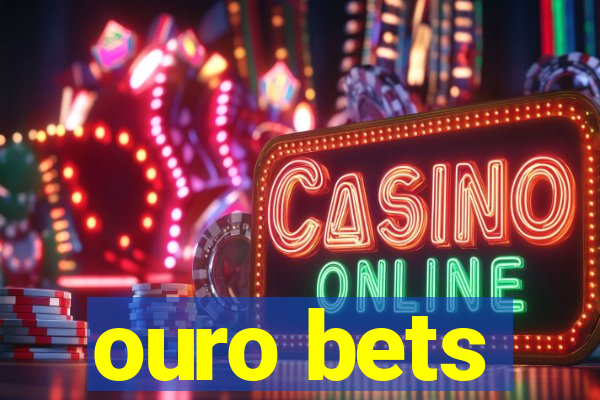 ouro bets