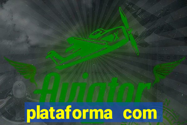 plataforma com b?nus no cadastro