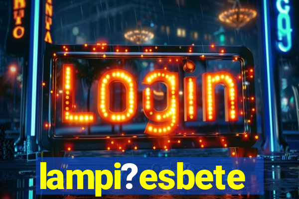 lampi?esbete