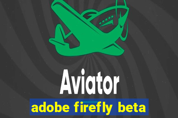 adobe firefly beta