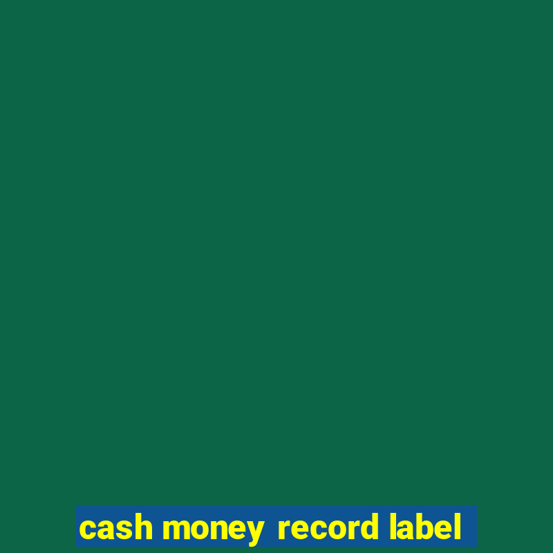 cash money record label