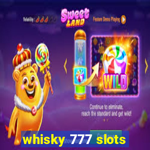 whisky 777 slots