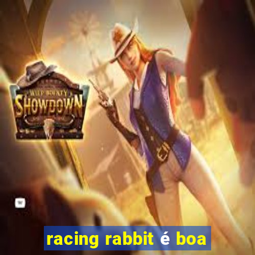 racing rabbit é boa