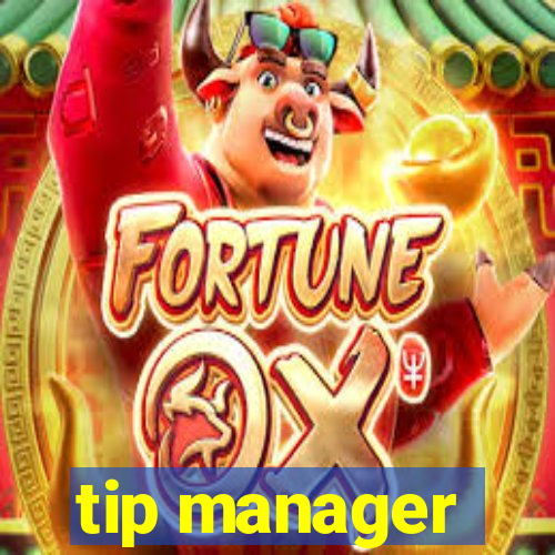 tip manager