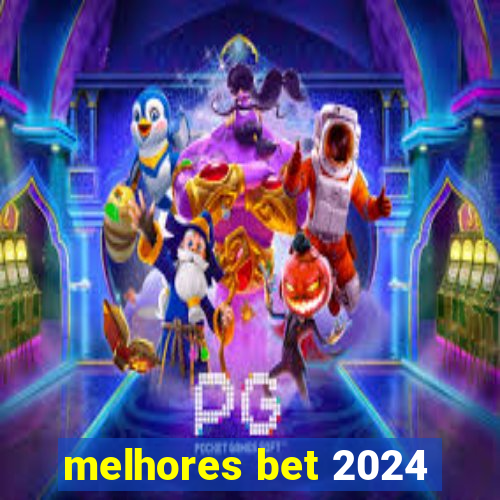 melhores bet 2024