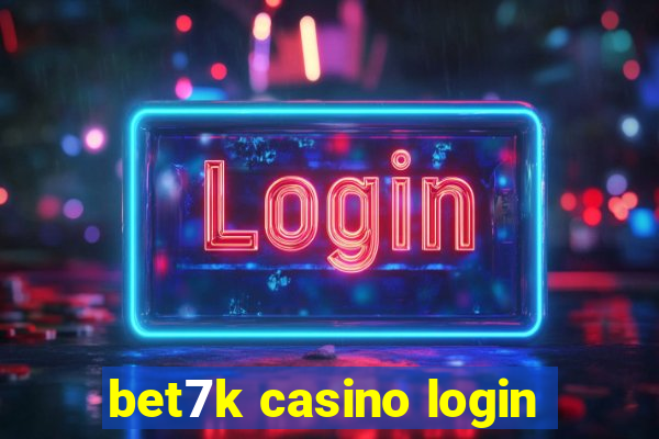 bet7k casino login