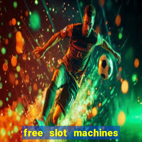 free slot machines to play for free