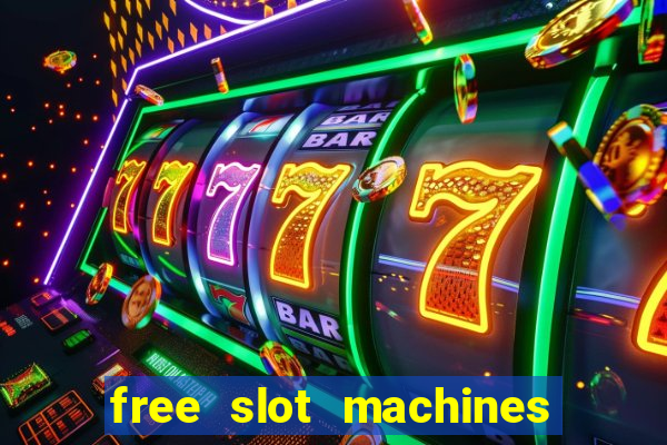 free slot machines to play for free