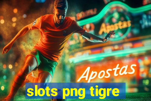 slots png tigre