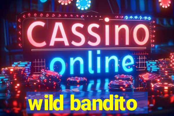 wild bandito