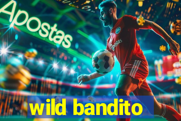 wild bandito