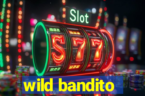 wild bandito