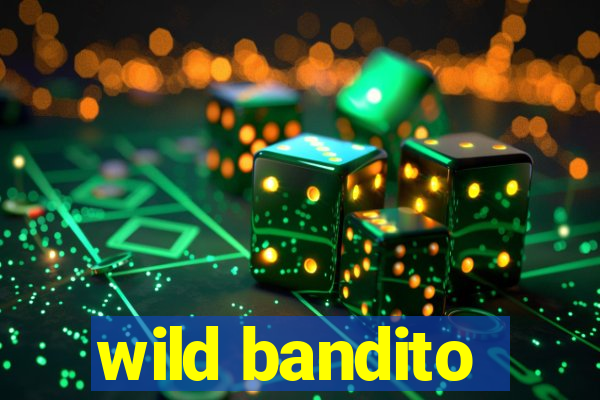 wild bandito