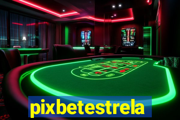 pixbetestrela