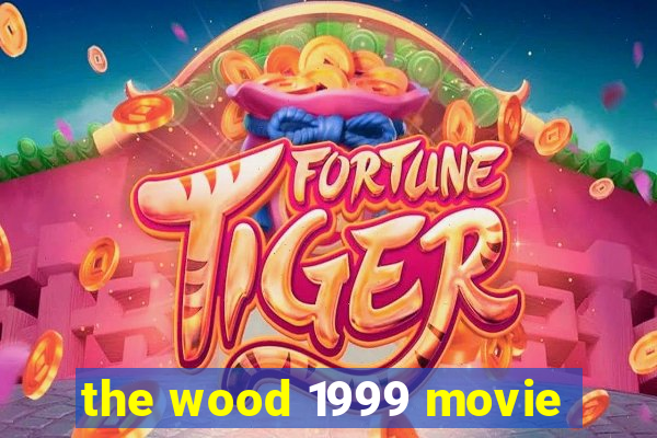 the wood 1999 movie