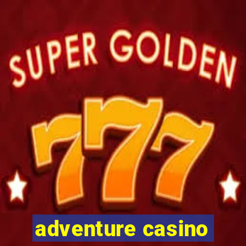 adventure casino