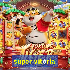 super vitória