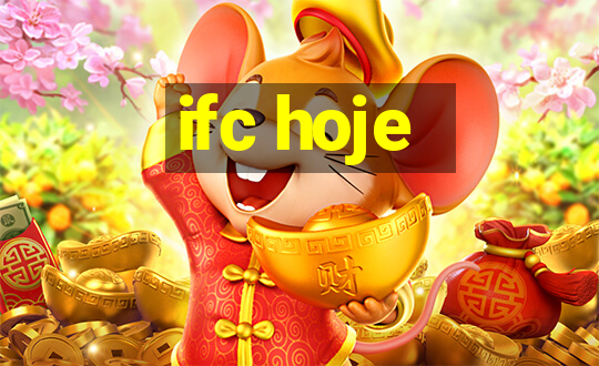 ifc hoje